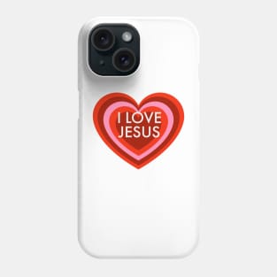 I love Jesus Phone Case