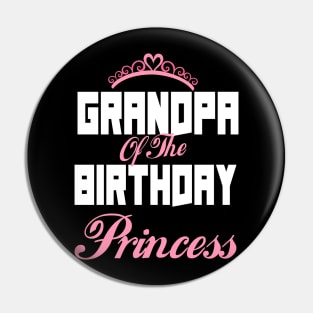 Grandpa Of The Birthday Princess Pin