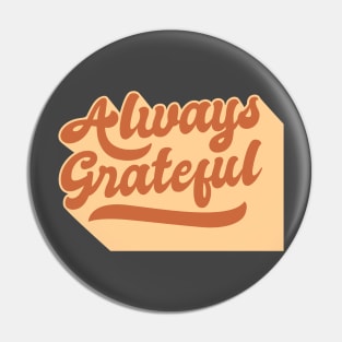 Always Grateful Pin