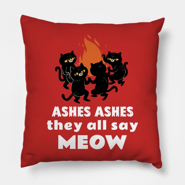 Ashes Ashes They All Say Meow Pillow by Golden Eagle Design Studio