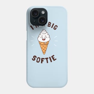 I'm A Big Softie Phone Case