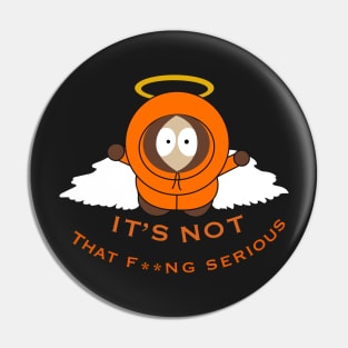 Kenny McCormick  “it’s not that f**ng serious” Pin