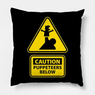 Caution: Puppeteers Below Pillow