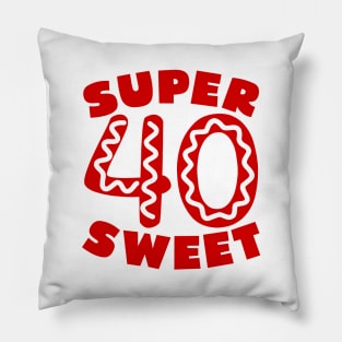 Super Sweet 40 Donut Pillow