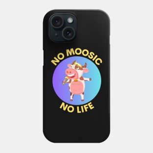 No Moosic No Life | No Music No Life Cow Pun Phone Case