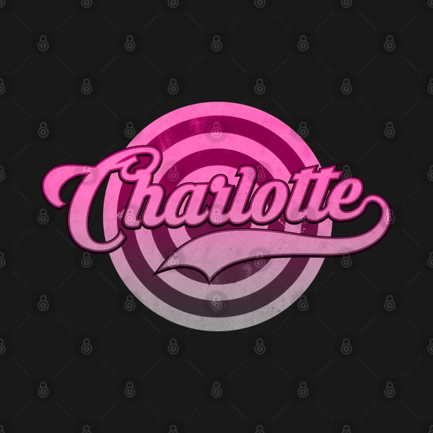 Charlotte The Name by CTShirts