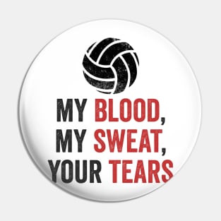 Volleyball Gift My Blood My Sweat Your Tears Pin