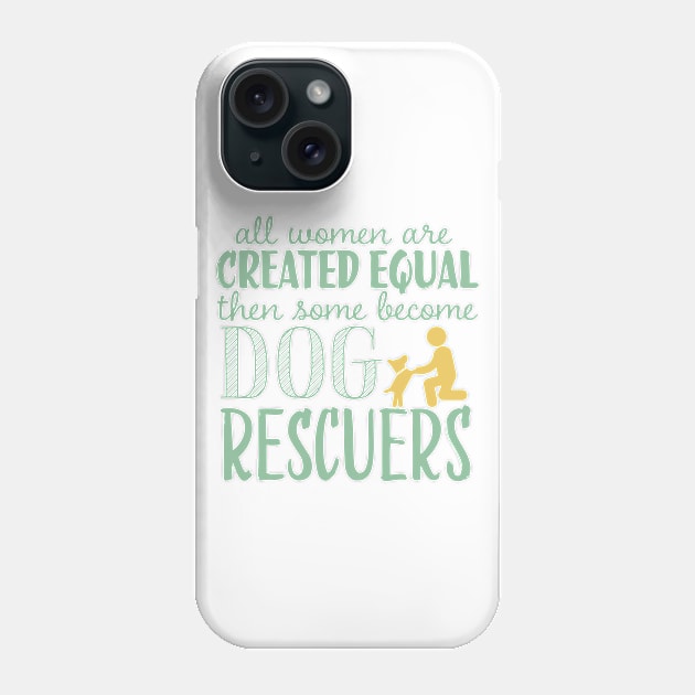 All Women Are Created Equal - Rescuers... Phone Case by veerkun