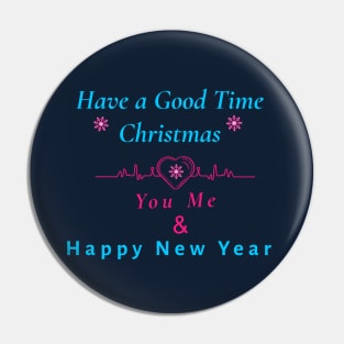 Have a good time Chirstmas Pin
