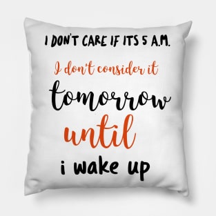 Late wakers funny quote tshirt Pillow