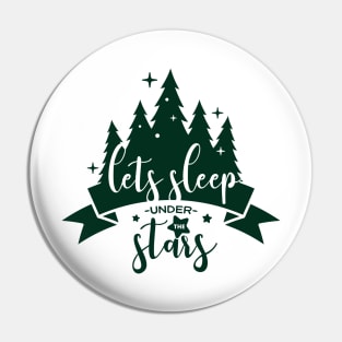 Let's Sleep Under The Stars Camping Pin