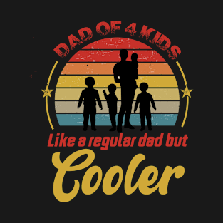 Dad Of 4 Kids Shirt T-Shirt