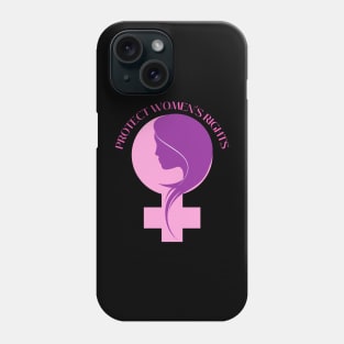 protect  women's rights Phone Case