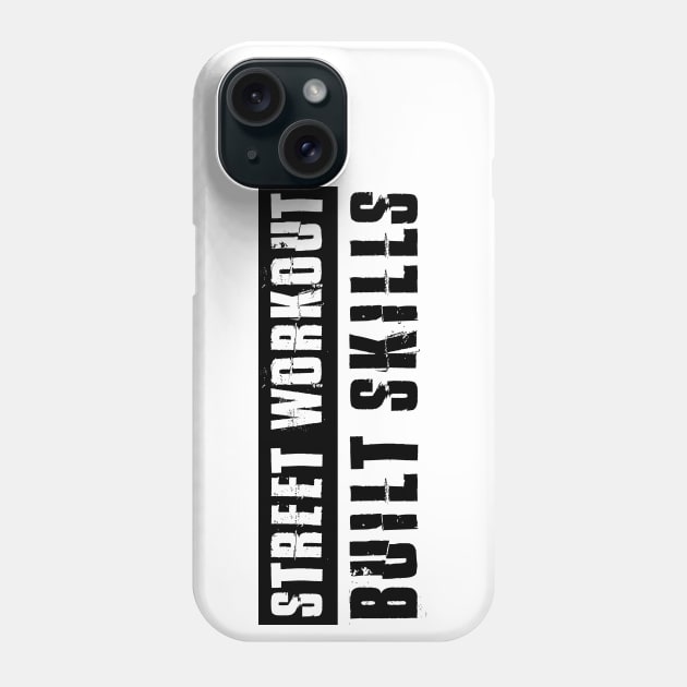 STREET WORKOUT - Built Skills Phone Case by Speevector