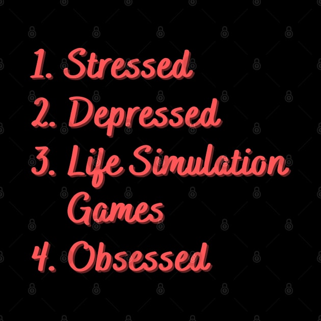 Stressed. Depressed. Life Simulation Games. by Eat Sleep Repeat