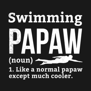 Swimming PAPAW funny definition theme T-Shirt