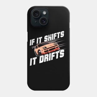 Aesthetic Japanese Drift Racer - If It Shifts It Drifts Phone Case