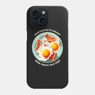 Everything is better with bacon and eggs #1 Phone Case