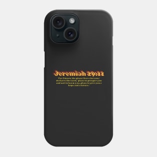 Jeremiah 29:11 Bible Verse - For I know the plans I have for you Phone Case