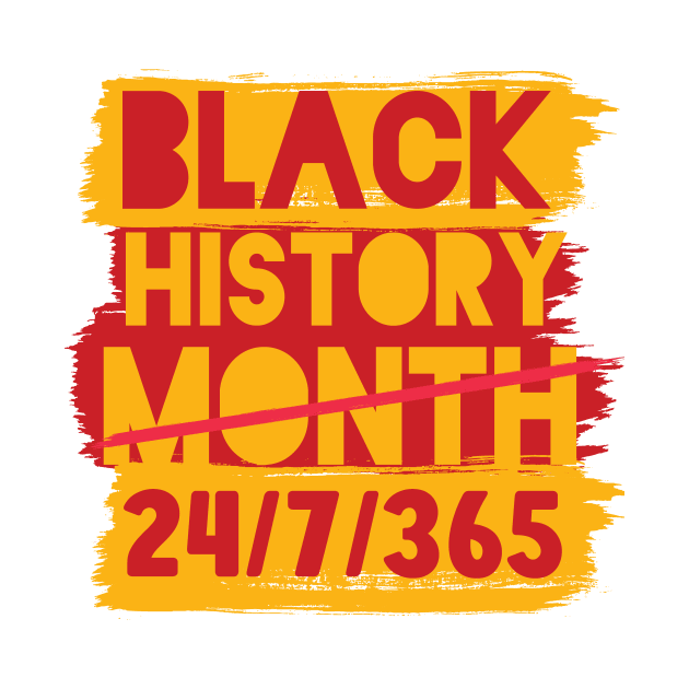 Black History Month 24/7/365 african american by hs studio