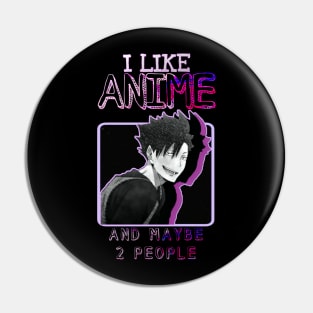 I like anime and maybe 2 people Design Anime Fan Pin