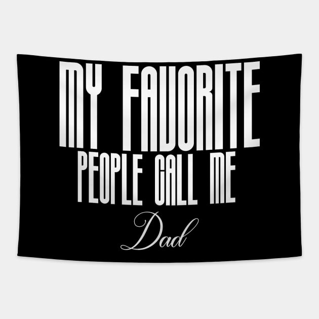 my favorite people call me dad Tapestry by FatTize