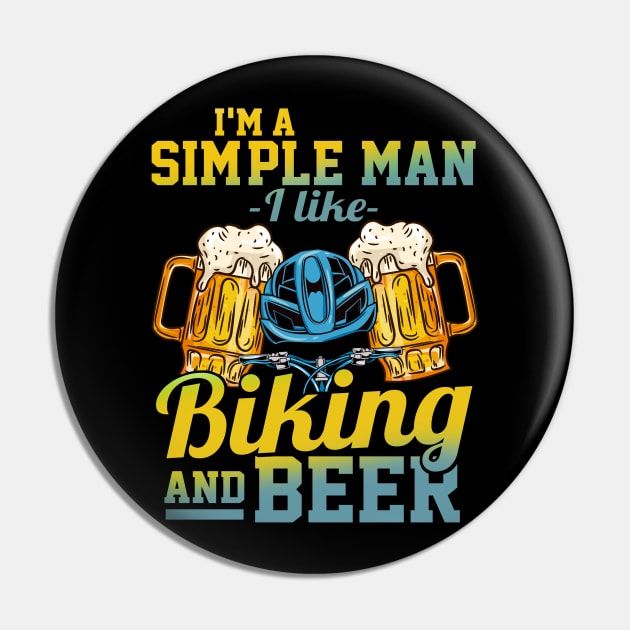 I'm A Simple Man I Love Biking And Beer Gift Pin by biNutz