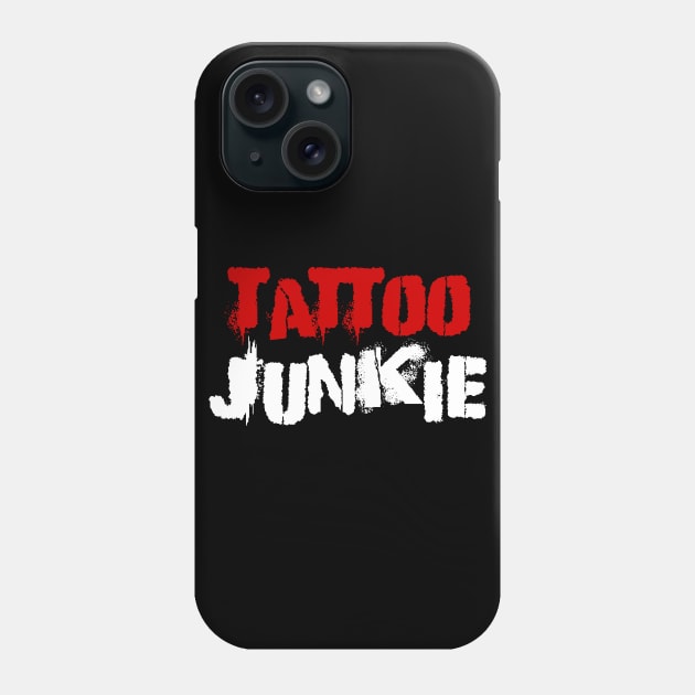 Tattoo Junkie Phone Case by DavesTees