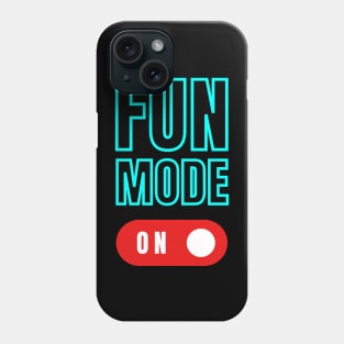 FUN MODE ON! Phone Case