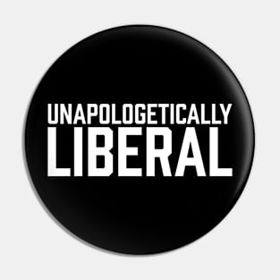 Unapologetically Liberal Pin