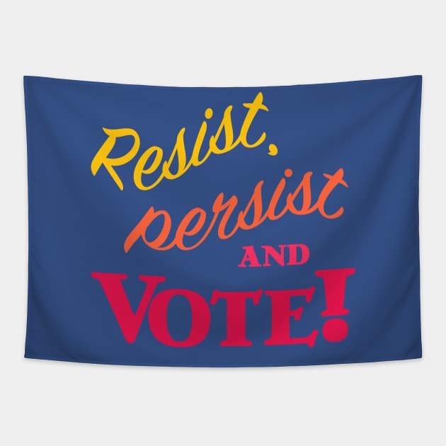 Resist, Persist and Vote Tapestry by candhdesigns