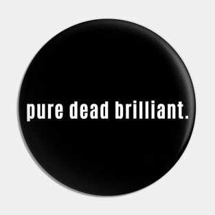 Pure Dead Billiant Full Stop - It's Awesome in Scotland Pin