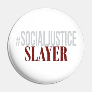 #SocialJustice Slayer - Hashtag for the Resistance Pin