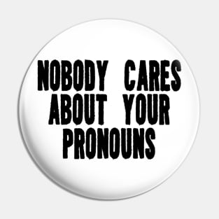 Nobody Cares About Your Pronouns Y2K Tee Shirt, Funny Slogan Shirt, 00s Clothing, Boyfriend Girlfriend Gift, Vintage Graphic Tee, Iconic Pin