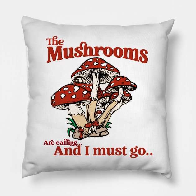 Mushrooms are calling! Pillow by Mystic Groove Goods