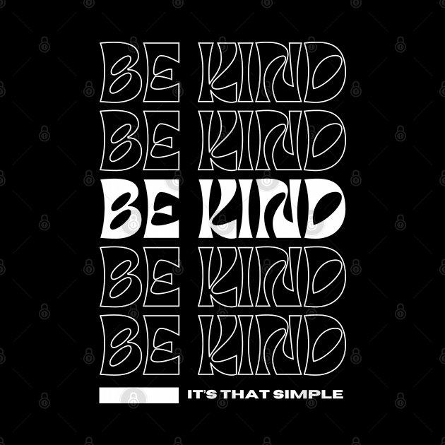 Be Kind, It's That Simple by LightniNG Underground