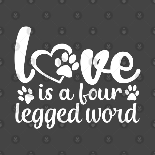 Love Is A Four Legged Word by kimmieshops