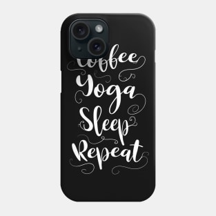 Coffee Yoga Sleep Typography with flourishes Phone Case