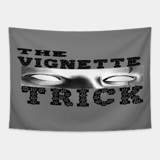 the vignette trick Tapestry