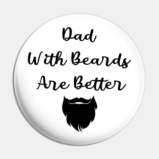Dad With Beards Are Better Pin by merysam