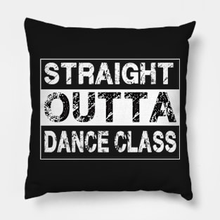 Straight Outta Dance Class – Dancers Pillow