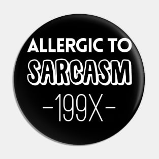 Allergic to Sarcasm Pin