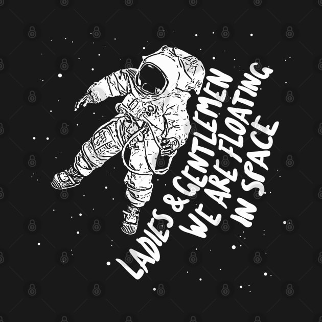 Ladies and Gentlemen We Are Floating in Space ∆ Spaceman Tribute Design by DankFutura