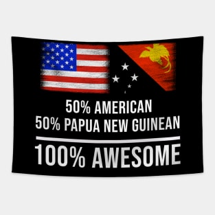 50% American 50% Papua New Guinean 100% Awesome - Gift for Papua New Guinean Heritage From Papua New Guinea Tapestry