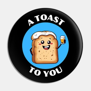 A Toast To You | Bread Pun Pin