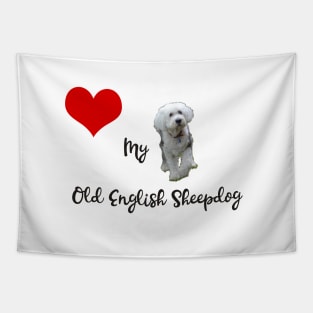 Love my Old English Sheepdog Tapestry