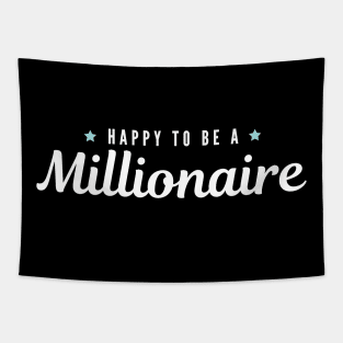 Happy to be a Millionaire Artwork 1 Tapestry