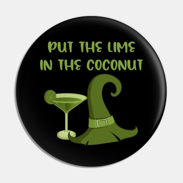 Put the Lime in the Coconut Cheeky Witch Wiccan Pagan Pin by Cheeky Witch