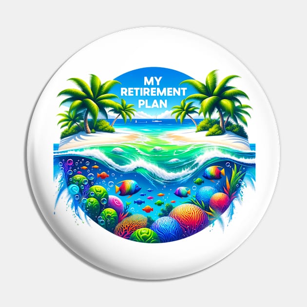 Tropical Beach Retirement Plan Pin by ArtVault23