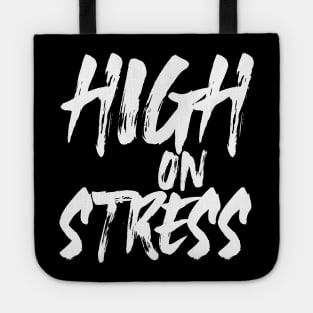 "High On Stress" Tote